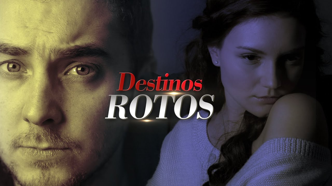 Destinos rotos | Películas Completas en Español Latino