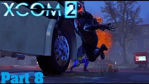 XCOM 2 Walkthrough Part 8 Operation Wailing Heat