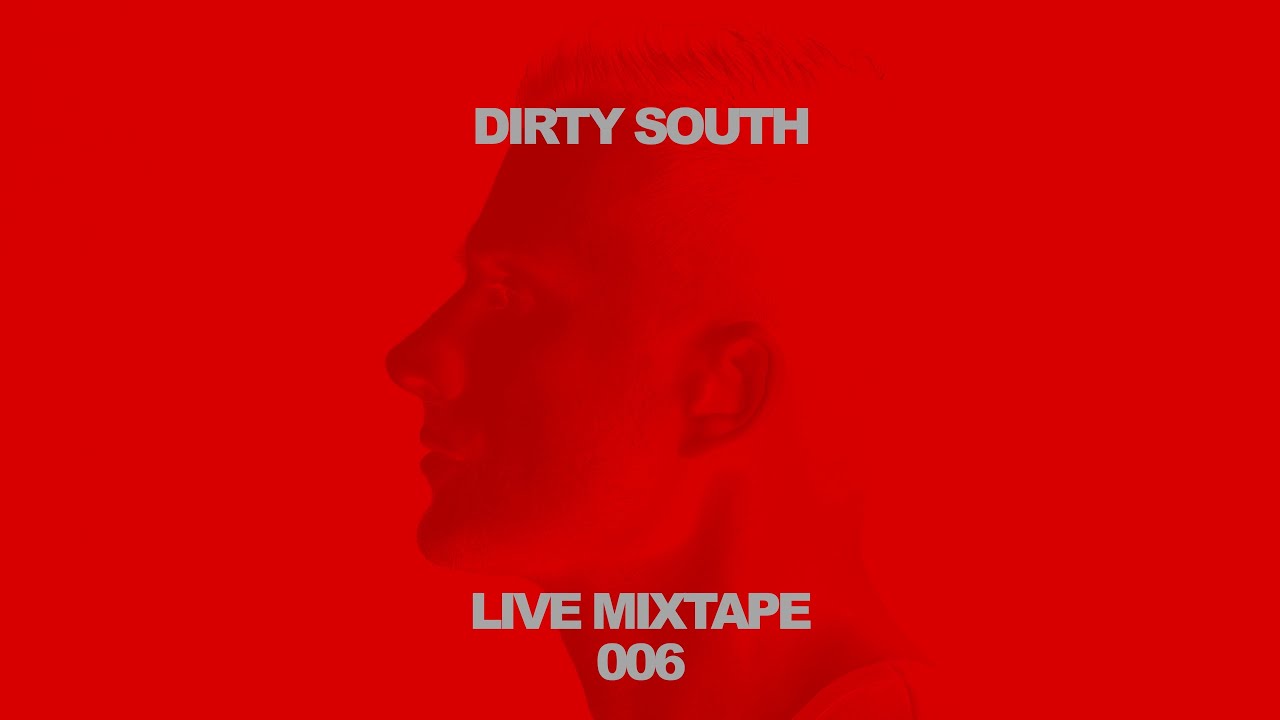 Dirty South Live Mixtape 006