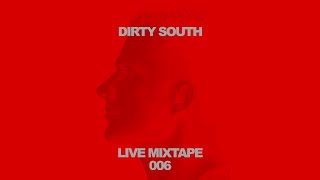Dirty South Live Mixtape 006
