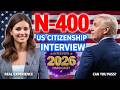 U.S. Citizenship Interview 2026 – Real Questions &amp; Answers + New Civics Test Version #n400