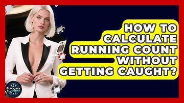 How To Calculate Running Count Without Getting Caught? - The Blackjack Blueprint