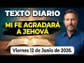 TEXTO DIARIO DE HOY | ¡Hoy haré la obra que Jehová pide! 💪 - Viernes 12 de Junio 2026