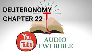 ✝️Deuteronomy Chapter 22 - Audio Twi Bible reading   📖