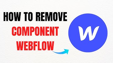 How to Remove a Component in Webflow – Full Guide