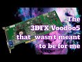 3DFX Voodoo5 that wasn&#39;t meant to be for me