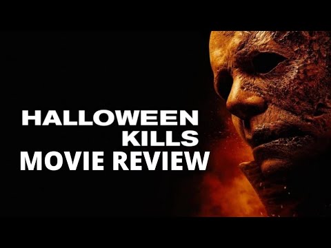 HALLOWEEN KILLS (2021) MOVIE REVIEW