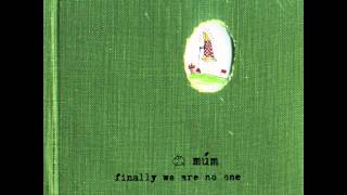 Múm - We Have a Map of the Piano[HD]
