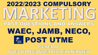 Compulsory Marketing 2022/2023 Questions and Answers, WAEC. NECO. JAMB, POST UTME, All Examinations