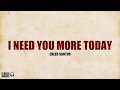 Caleb santos  i need you more today lyrics