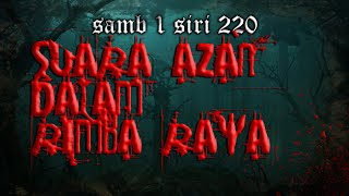 Tamar Jalis - Siri Bercakap Dengan Jin - Samb 1 - Siri 220 Suara Azan Dalam Rimba Raya
