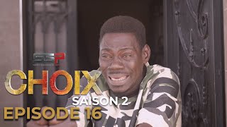 CHOIX - Saison 02 - Episode 16 - 14 Mars 2022