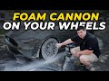 Why should you use a foam cannon on your wheels