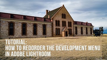Tutorial: How to reorder the development panel in Lightroom