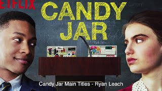 Candy Jar Main Titles - Original Film Score from the Netflix Movie