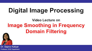 L24 | Image Smoothing in Frequency Domain Filtering || Digital Image Processing (AKTU)