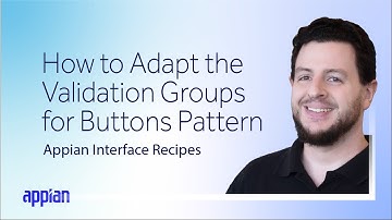 How to Adapt the Validation Groups for Buttons Pattern | Appian Interfaces Recipes