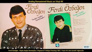Ferdi Özbeğen / Muzaffer Özpınar Yönetiminde - Dün Geceki Yağmurda (Original Lp Analog Rem. 1987) 4K