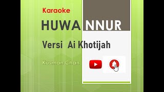 Karaoke HUWANNUR Versi Ai Khodijah Karaoke   Lirik Kualitas Jernih