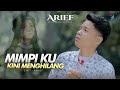 LAGU TERBARU  | ARIEF -  MIMPIKU KINI MENGHILANG | OFFICIAL MUSIC VIDEO
