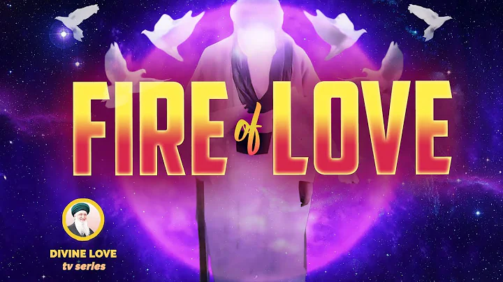 ENTER THE FIRE OF DIVINE LOVE ⎮ Sufi Meditation Center E247