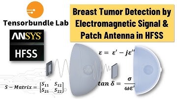 HFSS Tutorial: Breast Tumor Detection by Electromagnetic Signal and Microstrip Patch Antenna in HFSS