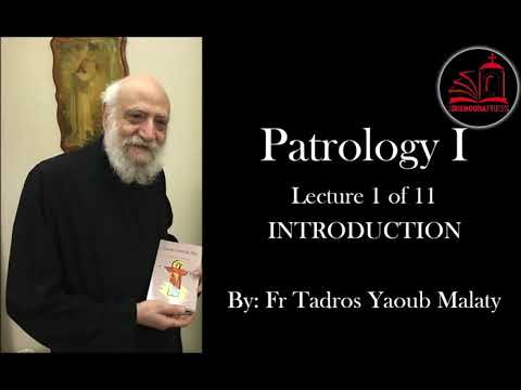 Fr Tadros Yaoub Malaty द्वारा Patrology | भाग १- अर्थोडक्स उपदेश श्रृंखला