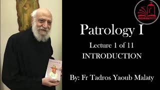Patrology by Fr Tadros Yaoub Malaty | Part 1- Orthodox Sermons Series