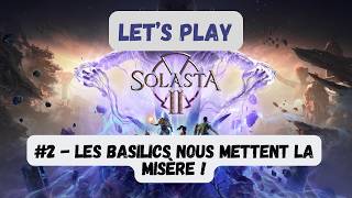 Let's Play Solasta 2 | #2 - Les basilics nous mettent la misère !