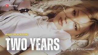 [Indo Sub] ROSE - TWO YEARS lirik/terjemahan