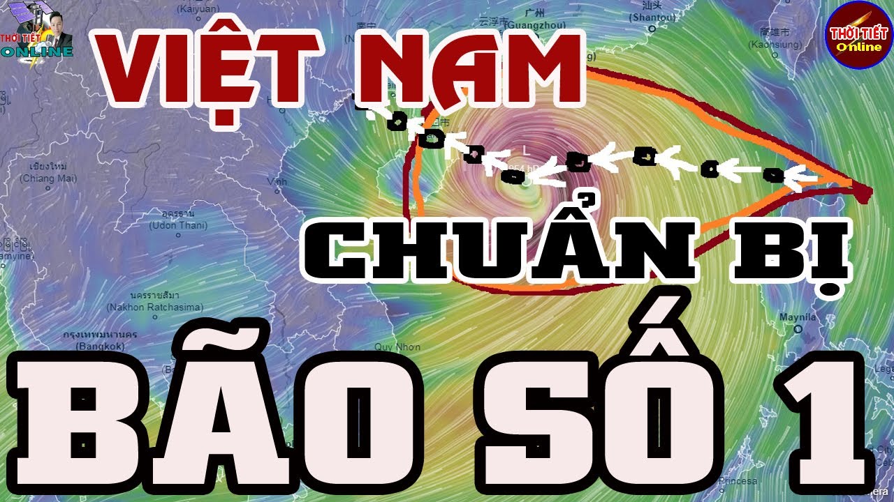 CẬP NHẬT TIN BÃO MỚI NHẤT - VIỆT NAM CHUẨN BỊ BÃO SỐ 1 - RÉT TĂNG CƯỜNG ...