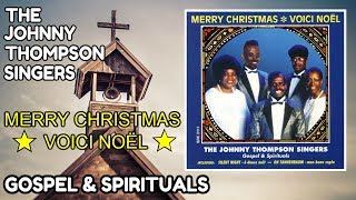 The Johnny Thompson Singers - Merry Christmas [Full Album] (File under: Gospel &amp; Spirituals)