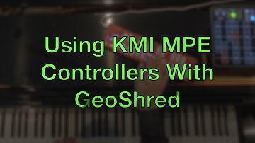 Application Note #38: Setting up KMI MPE Controllers to work with GeoShred