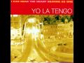 Yo La Tengo - Shadows