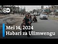 Dw kiswahili habari za ulimwengu  mei 14 2024  mchana  swahili habari leo