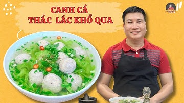 Canh cá thác lác khổ qua – dân dã, nhẹ bụng, dễ nấu | Cùng Cháu Vào Bếp
