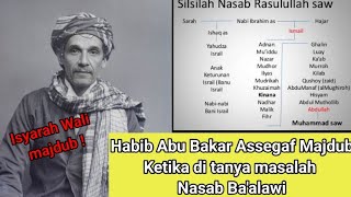 Isyarah ! Habib Abu Bakar Assegaf Majdub Soal Nasab Ba'alawi.