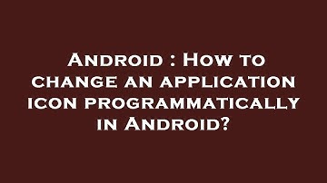 Android : How to change an application icon programmatically in Android?