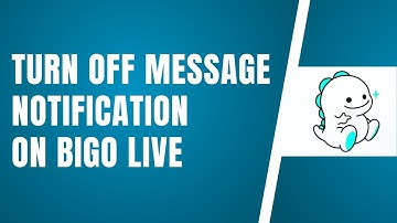 How To Turn Off Message Notification On Bigo Live