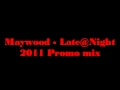 Maywood - late at Night 2011 ( late@night 2011promo-mix )