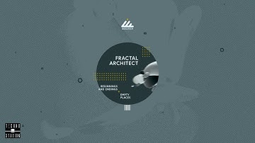 Fractal Architect - Beginnings and Endings