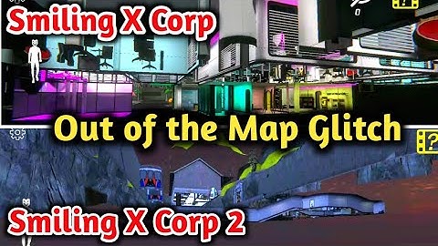 Out of the Map Glitch - Smiling X Corp Vs Smiling X Corp 2