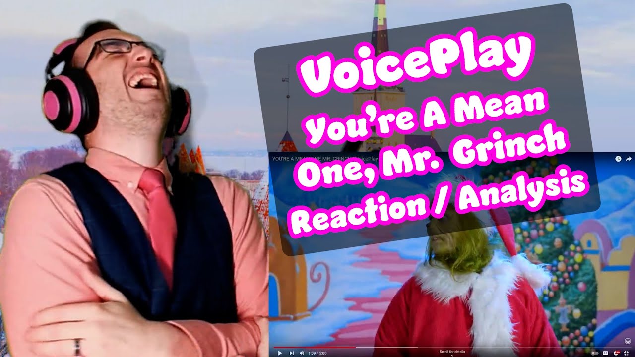 That Grinch was PERFECT!!! | You're A Mean One Mr Grinch - VoicePlay | Acapella Reaction/Analysis