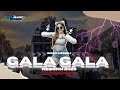 DJ GALA GALA SUPER MBEDIL VIRAL TERBARU PALING KALIAN CARI !!!!!