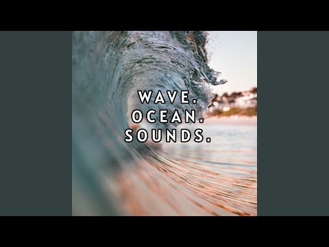 Sharp Deep Wave and Ocean Sound for Crying Babies and to Help you Relax