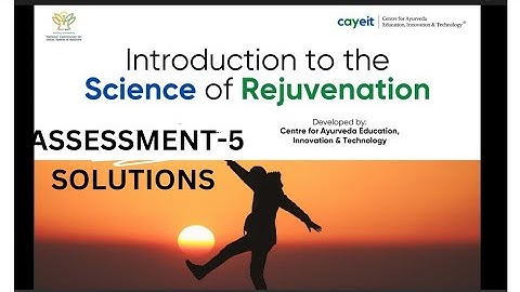 INTRODUCTION TO THE SCIENCE OF REJUVENATION | SOLUTIONS | ASSESSMENT-4 |BAMS