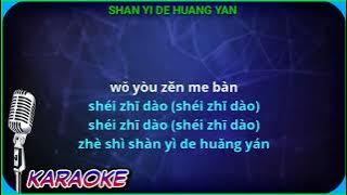 Shan yi de huang yan - male - karaoke no vokal  ( LI MAO SHAN ) cover to lyrics pinyin