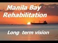 Manila Bay Rehabilitation 2019: Ang Hinaharap