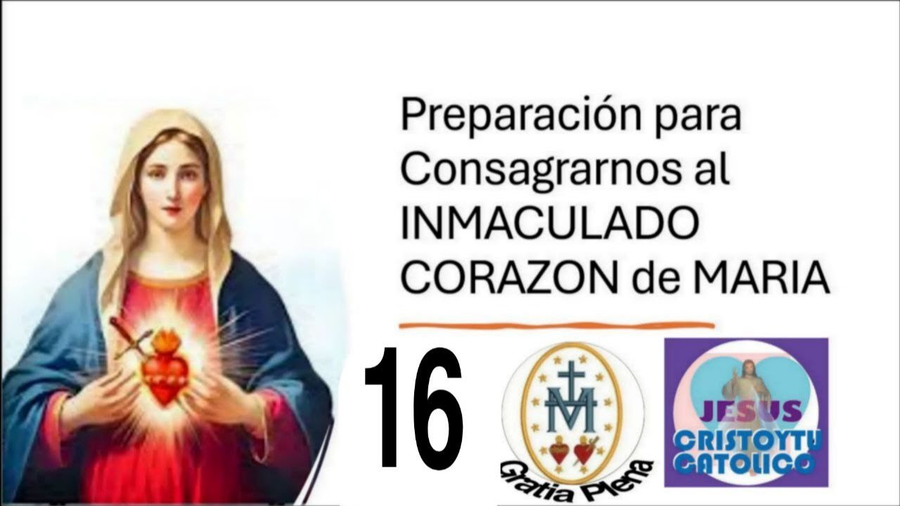 💜❤️ DIA 16 Preparacion Para Consagración al Inmaculado Corazón de Maria