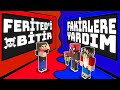 FERİTED&#39;i BİTİR yada FAKİRLERE YARDIM? - Minecraft